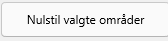 6. Nulstil valgte områder